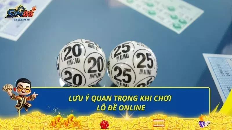 Newbie nên đọc và nắm rõ nhưng lưu ý cơ bản khi chơi lô đồ online