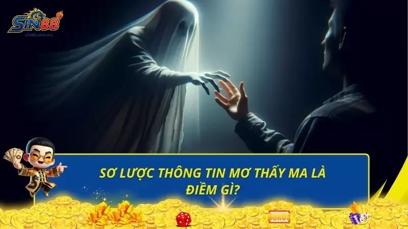 Cái nhìn sơ lược về hiện tượng nằm mơ thấy ma trong cuộc sống